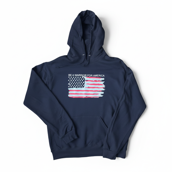 Be A Warrior For America Hoodie