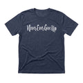 Never Ever Give Up T-Shirt